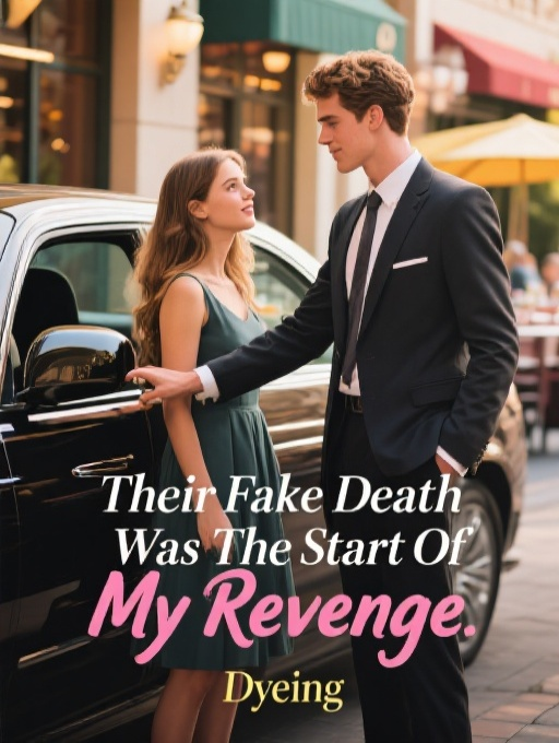 Their Fake Death Was The Start Of My Revenge