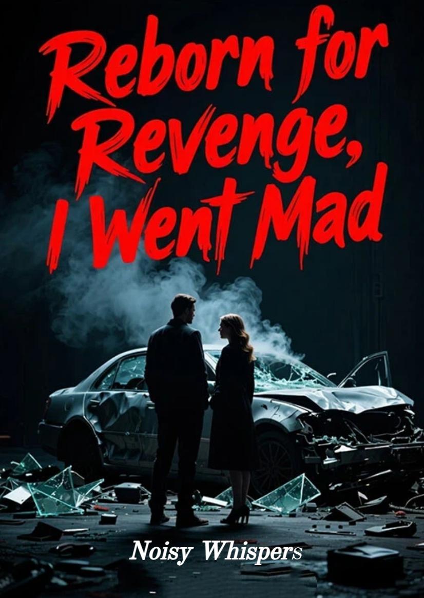 Reborn for Revenge, I Went Mad