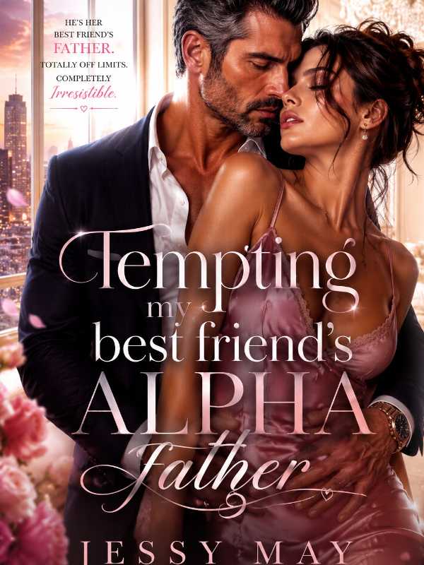 Tempting My Best Friend's Alpha Father