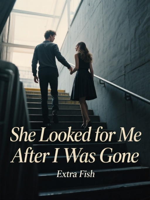 She Looked for Me After I Was Gone