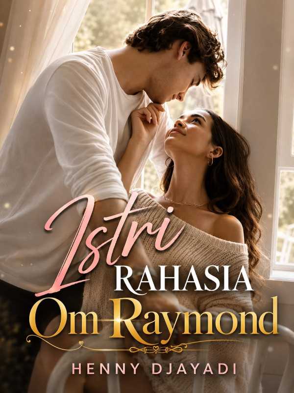 Istri Rahasia Om Raymond