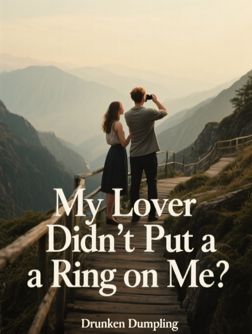 My Lover Didn't Put a Ring on Me