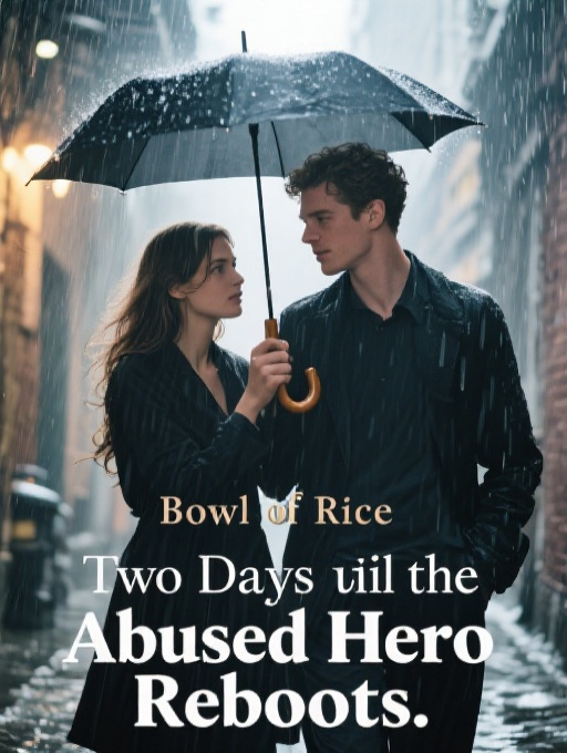 Two Days Until the Abused Hero Reboots