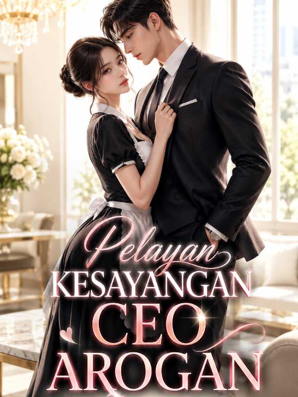 Pelayan Kesayangan CEO Arogan