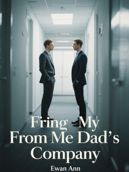 Firing Me From My Dad's Company