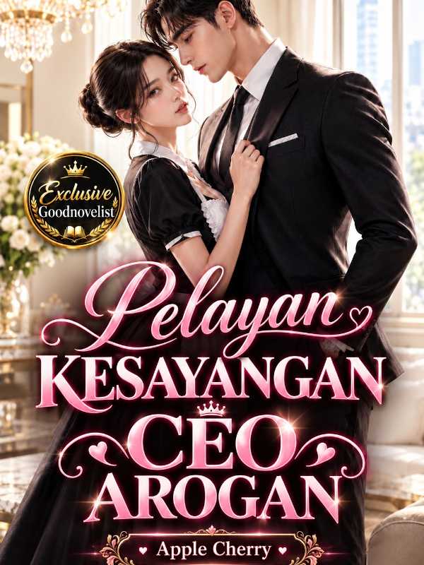 Pelayan Kesayangan CEO Arogan