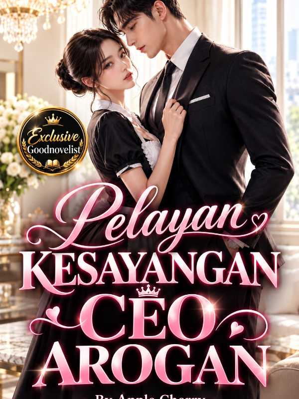 Pelayan Kesayangan CEO Arogan